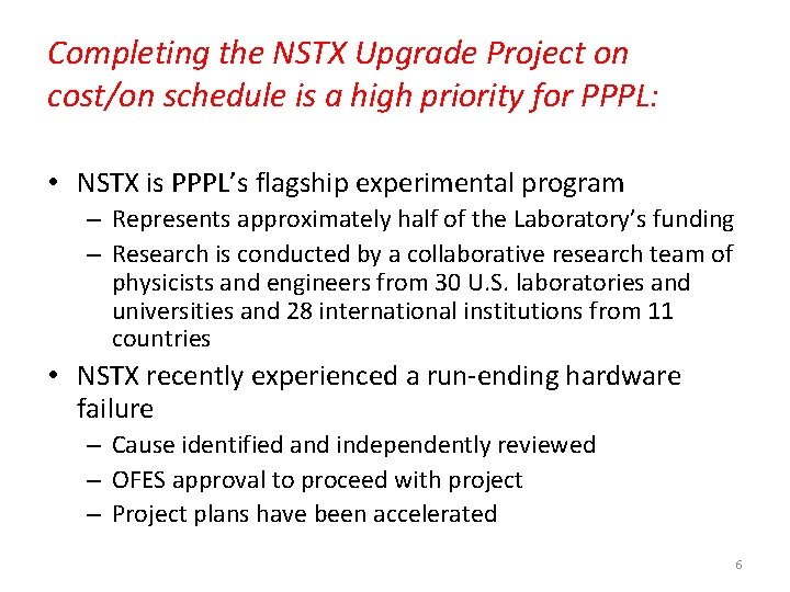 Completing the NSTX Upgrade Project on cost/on schedule is a high priority for PPPL: