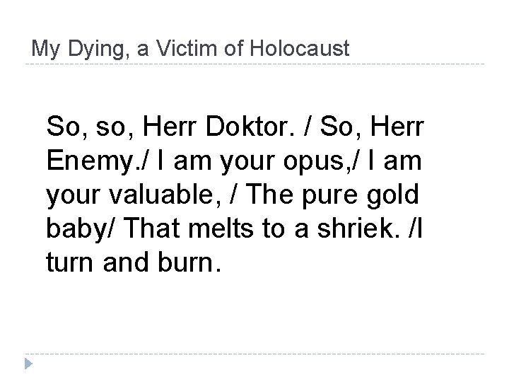 My Dying, a Victim of Holocaust So, so, Herr Doktor. / So, Herr Enemy.