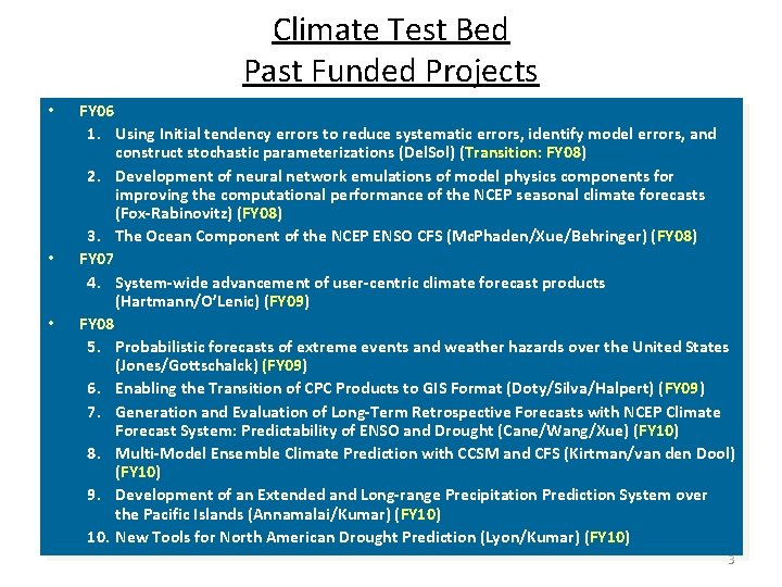 Climate Test Bed Past Funded Projects • • • FY 06 1. Using Initial