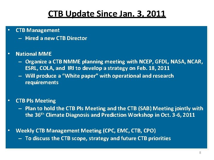 CTB Update Since Jan. 3, 2011 • CTB Management – Hired a new CTB