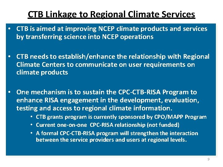 CTB Linkage to Regional Climate Services • CTB is aimed at improving NCEP climate