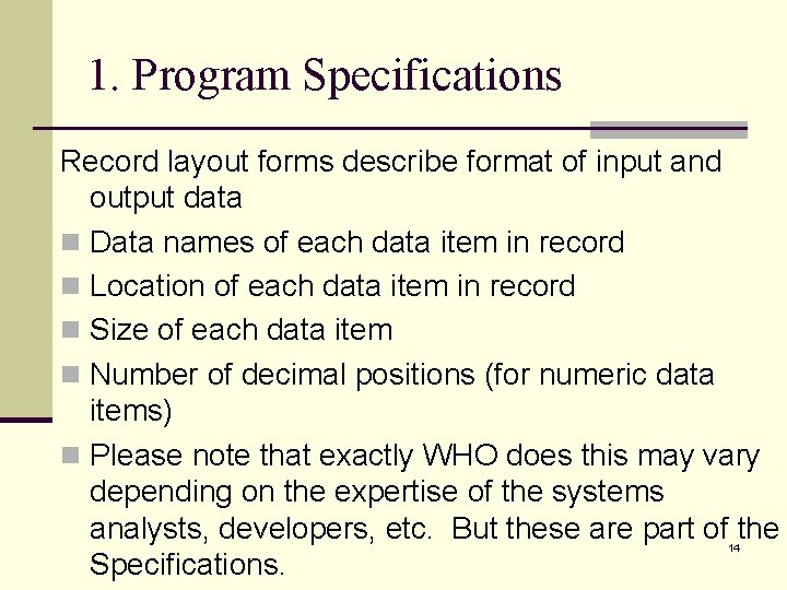 1. Program Specifications Record layout forms describe format of input and output data n 1. Program Specifications Record layout forms describe format of input and output data n