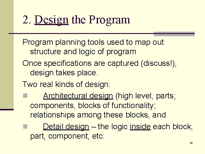 2. Design the Program planning tools used to map out structure and logic of 2. Design the Program planning tools used to map out structure and logic of