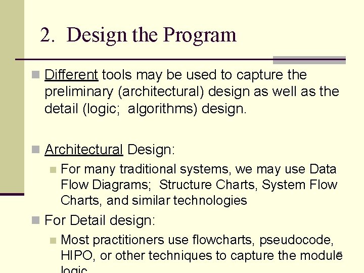2. Design the Program n Different tools may be used to capture the preliminary 2. Design the Program n Different tools may be used to capture the preliminary