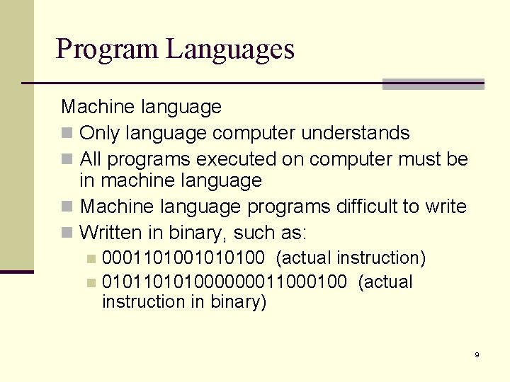 Program Languages Machine language n Only language computer understands n All programs executed on Program Languages Machine language n Only language computer understands n All programs executed on