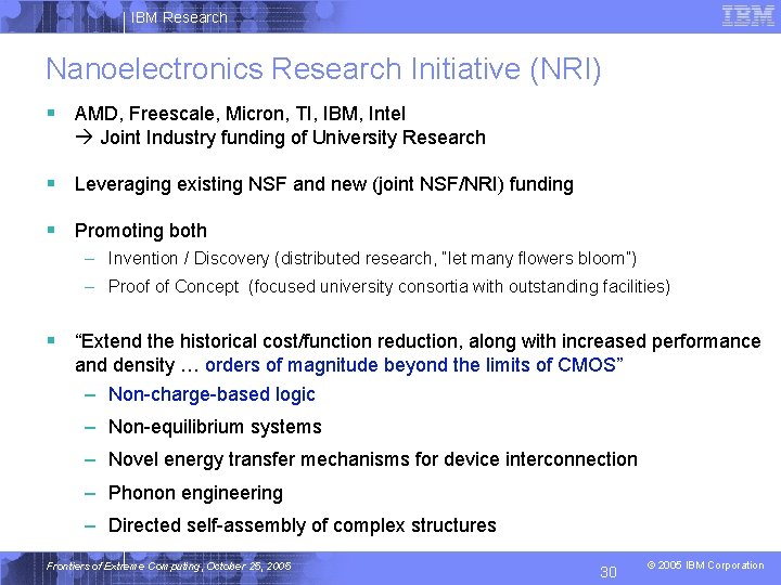 IBM Research Nanoelectronics Research Initiative (NRI) § AMD, Freescale, Micron, TI, IBM, Intel Joint