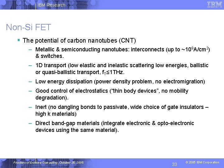 IBM Research Non-Si FET § The potential of carbon nanotubes (CNT) – Metallic &