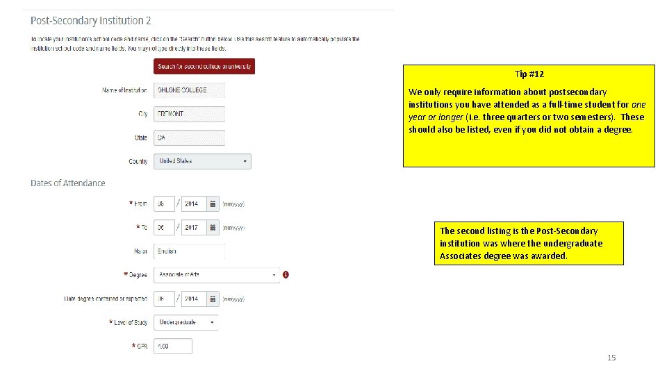 Tip #12 We only require information about postsecondary institutions you have attended as a