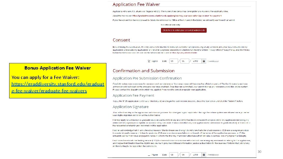 Bonus-Application Fee Waiver You can apply for a Fee Waiver: https: //graddiversity. stanford. edu/graduat