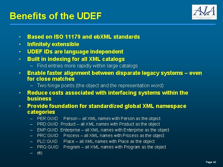 Benefits of the UDEF • • Based on ISO 11179 and eb. XML standards