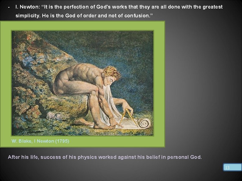 - I. Newton: “It is the perfection of God's works that they are all