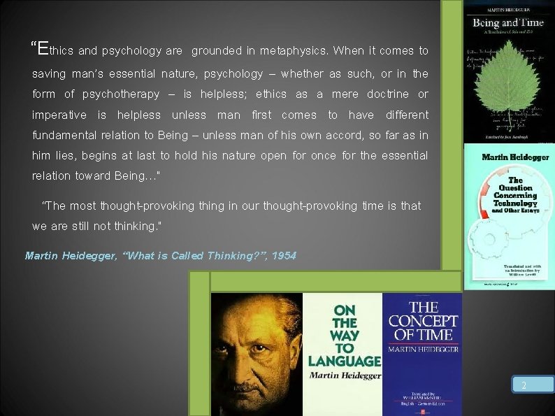 “Ethics and psychology are grounded in metaphysics. When it comes to saving man’s essential