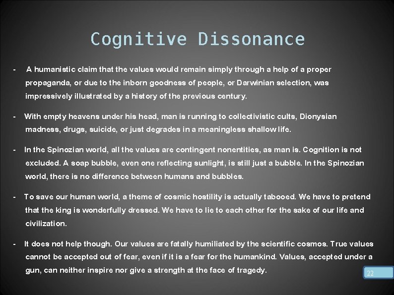 Cognitive Dissonance - A humanistic claim that the values would remain simply through a