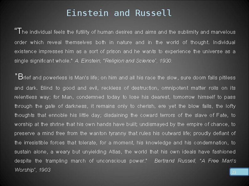Einstein and Russell “The individual feels the futility of human desires and aims and