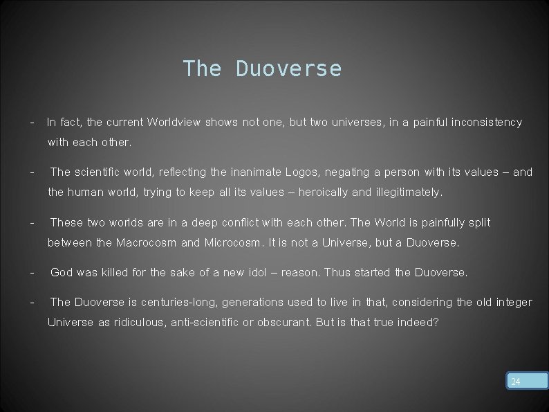 The Duoverse - In fact, the current Worldview shows not one, but two universes,