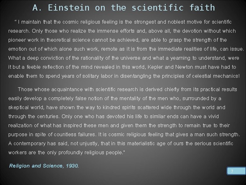 A. Einstein on the scientific faith “ I maintain that the cosmic religious feeling