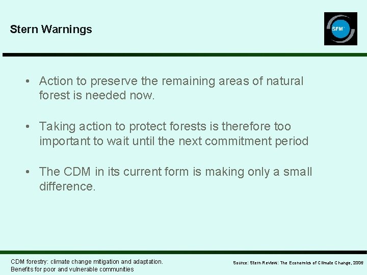 Stern Warnings • Action to preserve the remaining areas of natural forest is needed