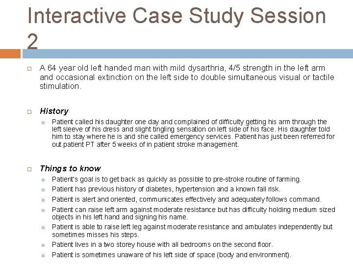 Interactive Case Study Session 2 A 64 year old left handed man with mild