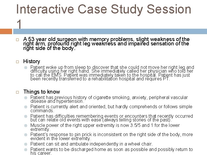 Interactive Case Study Session 1 A 53 year old surgeon with memory problems, slight