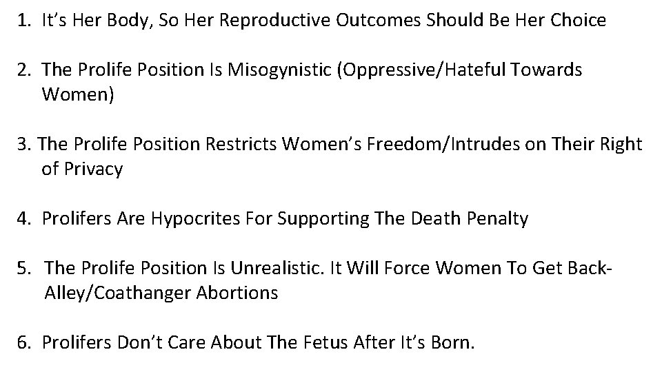 1. It’s Her Body, So Her Reproductive Outcomes Should Be Her Choice 2. The