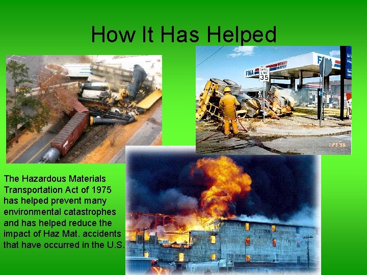 How It Has Helped The Hazardous Materials Transportation Act of 1975 has helped prevent How It Has Helped The Hazardous Materials Transportation Act of 1975 has helped prevent
