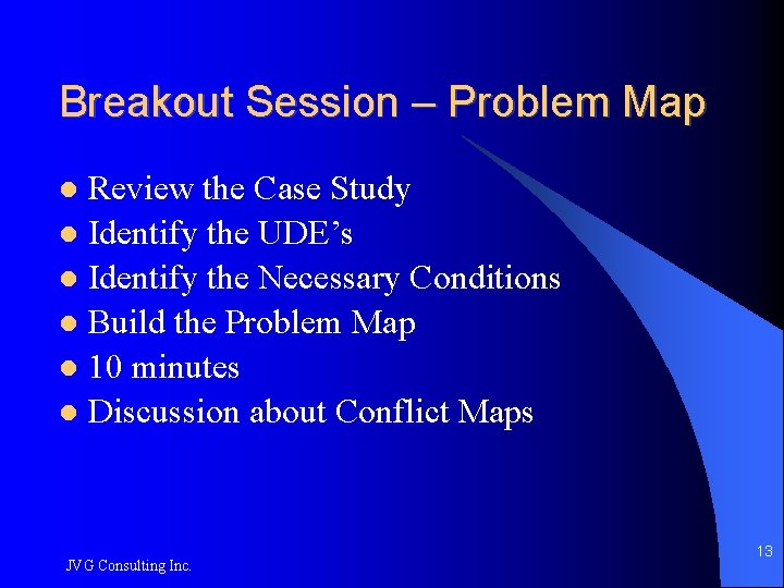 Breakout Session – Problem Map Review the Case Study Identify the UDE’s Identify the