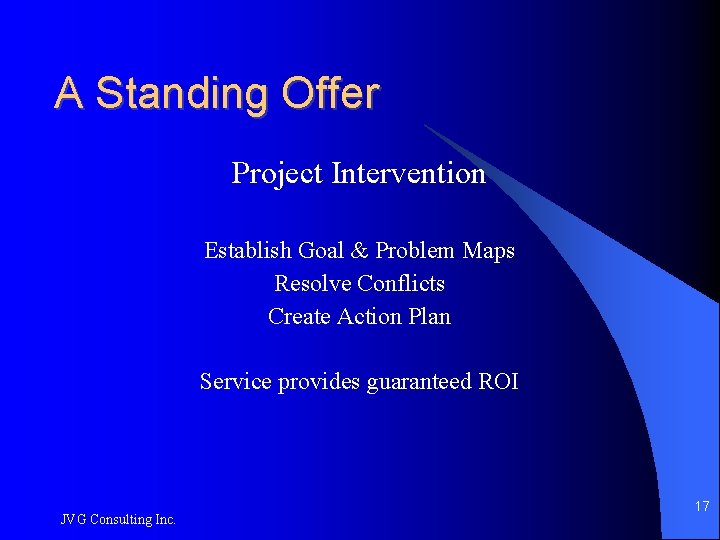A Standing Offer Project Intervention Establish Goal & Problem Maps Resolve Conflicts Create Action