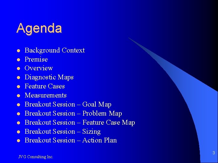 Agenda Background Context Premise Overview Diagnostic Maps Feature Cases Measurements Breakout Session – Goal