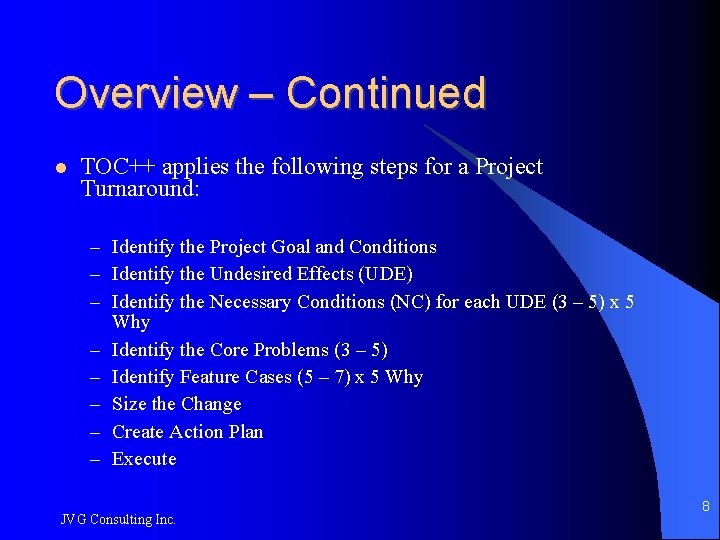 Overview – Continued TOC++ applies the following steps for a Project Turnaround: – Identify
