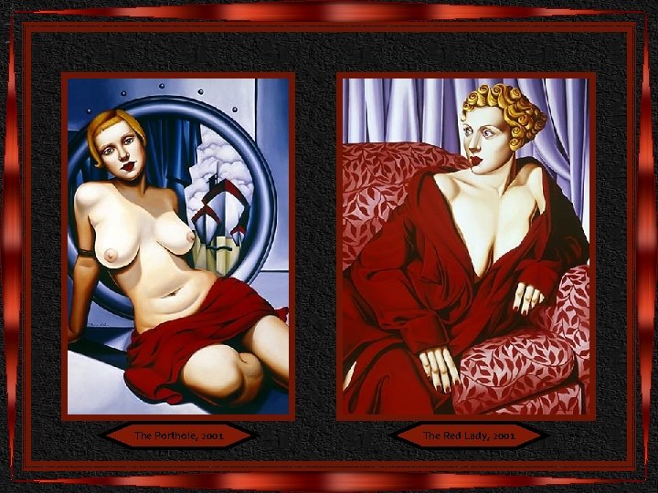The Porthole, 2001 The Red Lady, 2001 