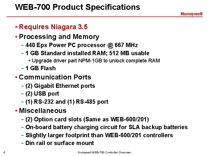 WEB-700 Product Specifications • Requires Niagara 3. 5 • Processing and Memory - 440