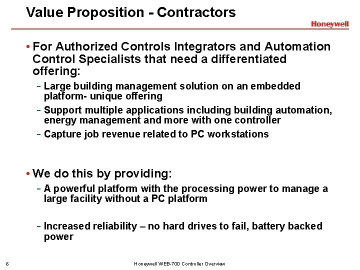 Value Proposition - Contractors • For Authorized Controls Integrators and Automation Control Specialists that