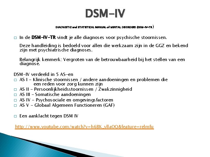 DSM-IV DIAGNOSTIC and STATISTICAL MANUAL of MENTAL DISORDERS (DSM-IV-TR � ) In de DSM-IV-TR