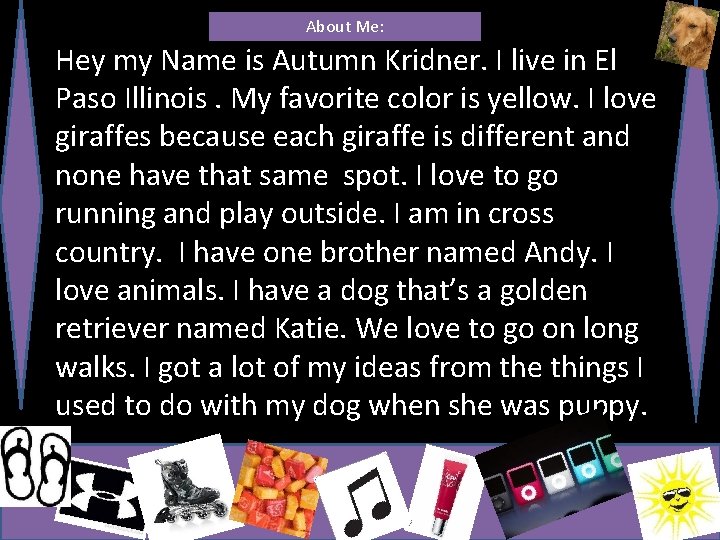 About Me: Hey my Name is Autumn Kridner. I live in El Paso Illinois.