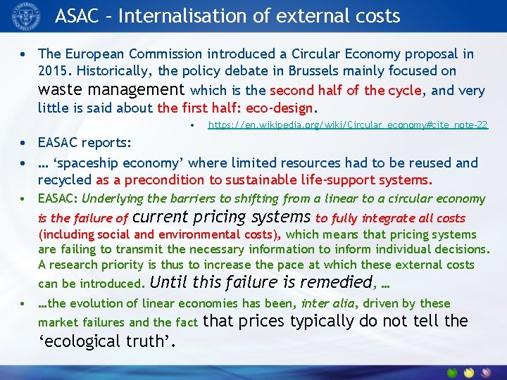 ASAC – Internalisation of external costs • The European Commission introduced a Circular Economy