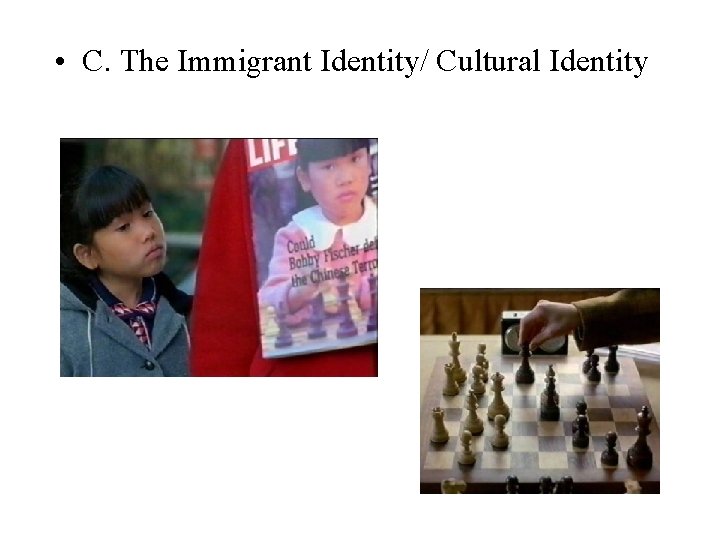  • C. The Immigrant Identity/ Cultural Identity 