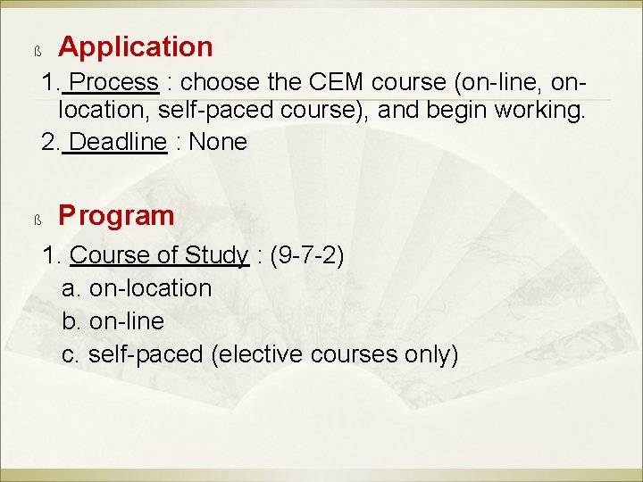 ß Application 1. Process : choose the CEM course (on-line, onlocation, self-paced course), and