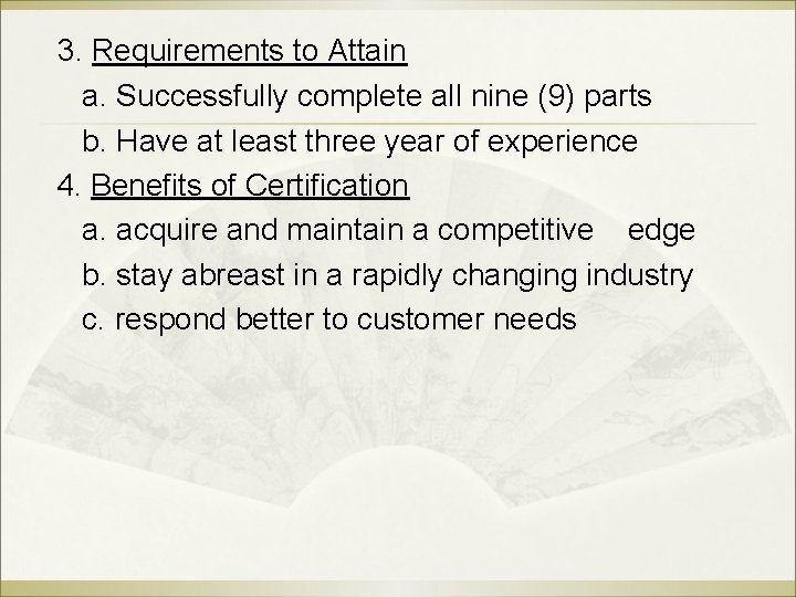 3. Requirements to Attain a. Successfully complete all nine (9) parts b. Have at