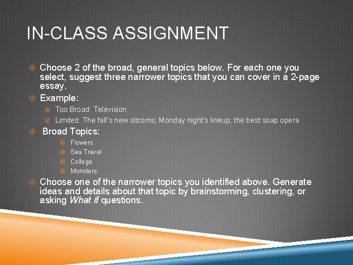 IN-CLASS ASSIGNMENT Choose 2 of the broad, general topics below. For each one you IN-CLASS ASSIGNMENT Choose 2 of the broad, general topics below. For each one you