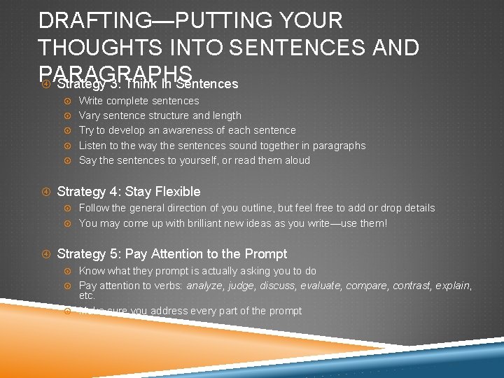 DRAFTING—PUTTING YOUR THOUGHTS INTO SENTENCES AND PARAGRAPHS Strategy 3: Think In Sentences Write complete DRAFTING—PUTTING YOUR THOUGHTS INTO SENTENCES AND PARAGRAPHS Strategy 3: Think In Sentences Write complete