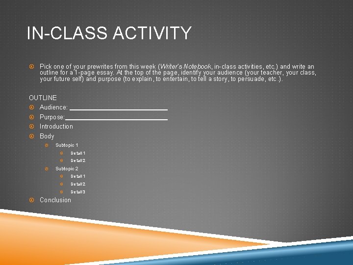 IN-CLASS ACTIVITY Pick one of your prewrites from this week (Writer’s Notebook, in-class activities, IN-CLASS ACTIVITY Pick one of your prewrites from this week (Writer’s Notebook, in-class activities,