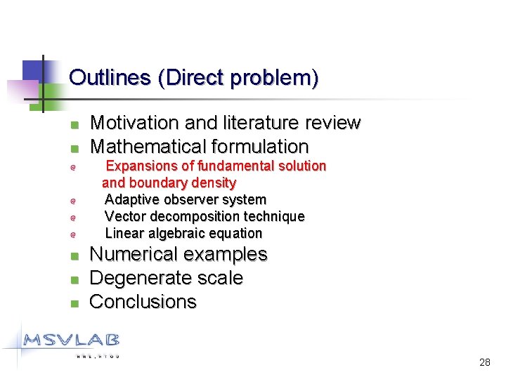 Outlines (Direct problem) n n Motivation and literature review Mathematical formulation Expansions of fundamental