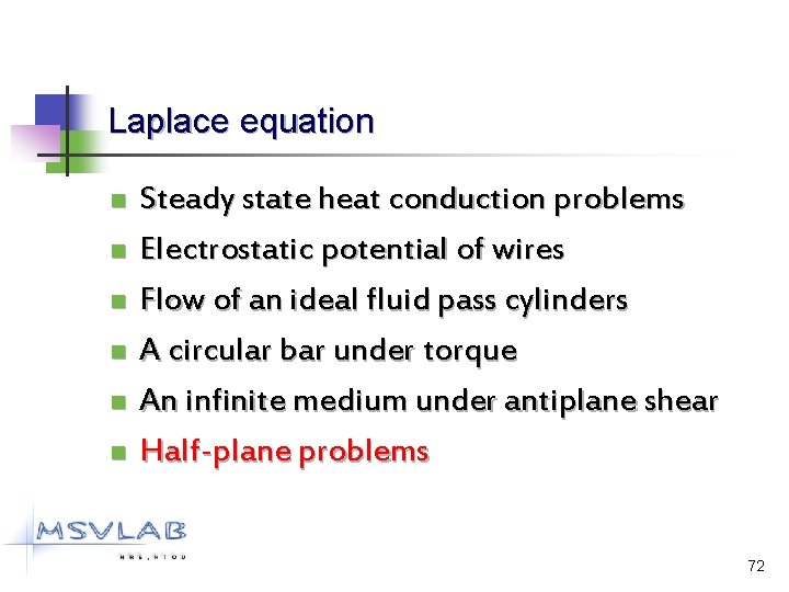 Laplace equation n n n Steady state heat conduction problems Electrostatic potential of wires