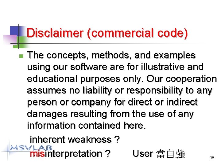 Disclaimer (commercial code) n The concepts, methods, and examples using our software for illustrative