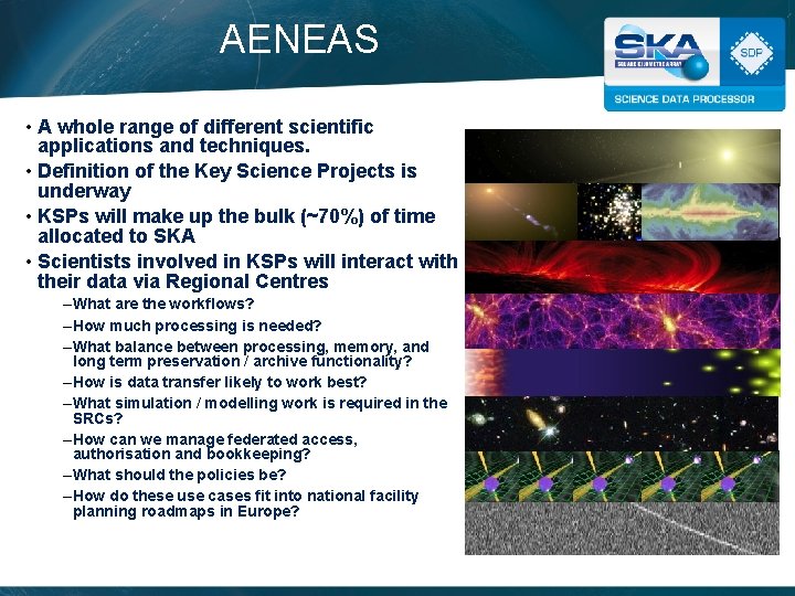 AENEAS • A whole range of different scientific applications and techniques. • Definition of