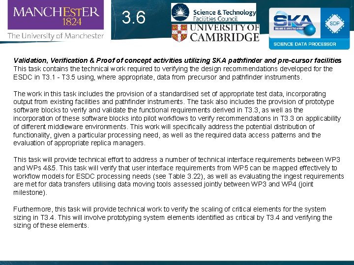 3. 6 Validation, Verification & Proof of concept activities utilizing SKA pathfinder and pre-cursor