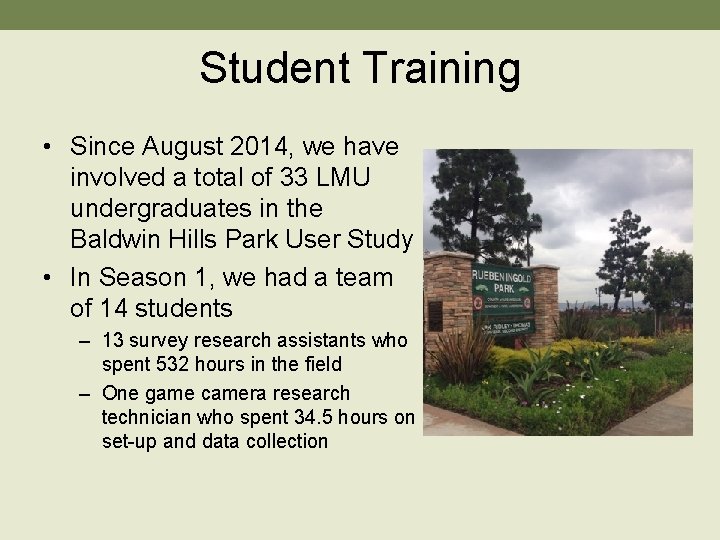 Student Training • Since August 2014, we have involved a total of 33 LMU