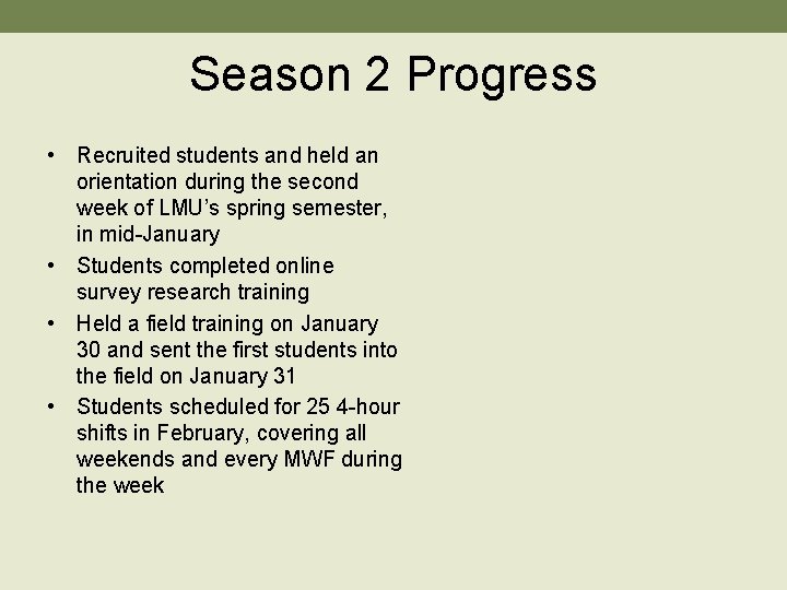 Season 2 Progress • Recruited students and held an orientation during the second week