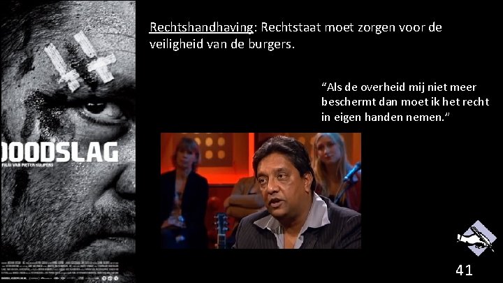 Rechtshandhaving: Rechtstaat moet zorgen voor de veiligheid van de burgers. “Als de overheid mij