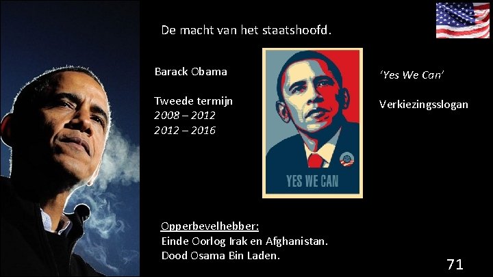 De macht van het staatshoofd. Barack Obama ‘Yes We Can’ Tweede termijn 2008 –